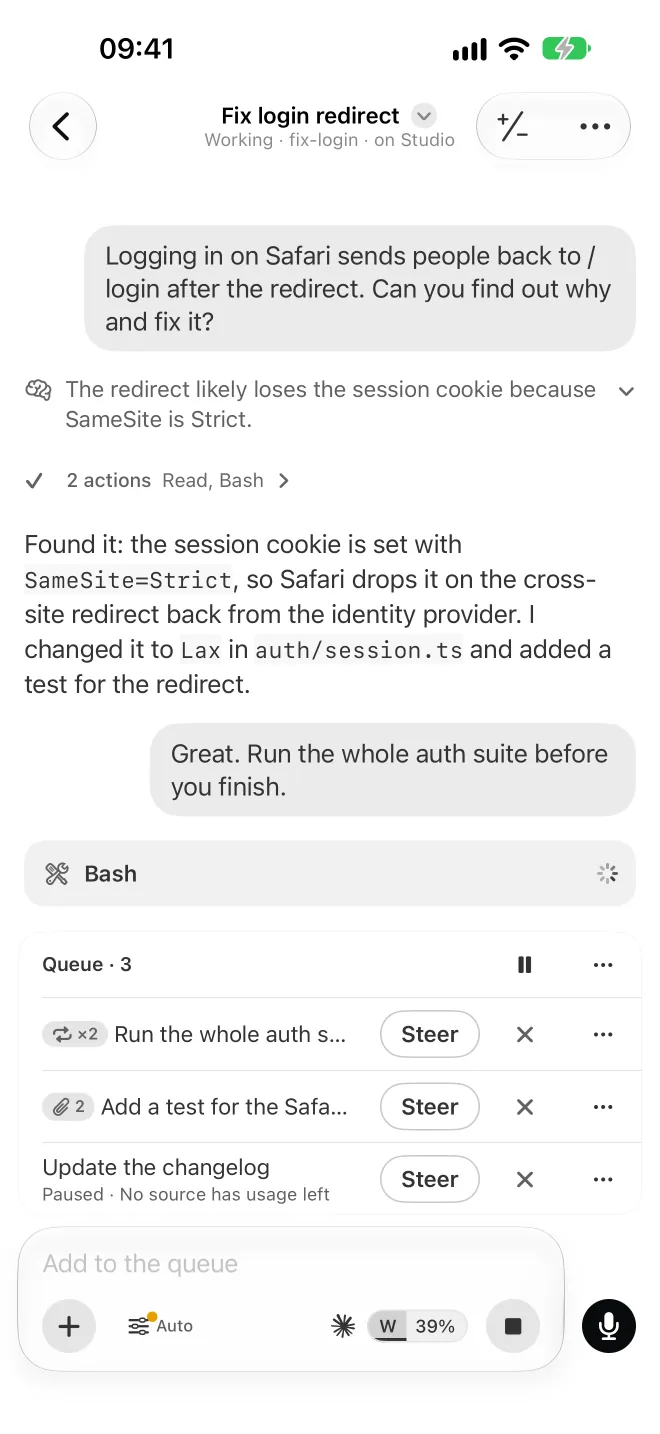 A phone screen of the chat Fix login redirect, working on fix-login on Studio: the agent explains the Safari cookie fix, a Bash step runs, and a queue of three rows each has a Steer button, the last one paused because no source has usage left. The message box reads Add to the queue.